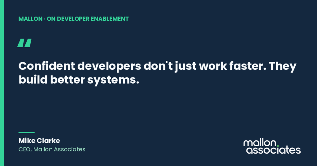 Mike Clarke, CEO of Mallon Associates, on developer onboarding and enablement in financial services: "Confident developers don't just work faster. They build better systems.